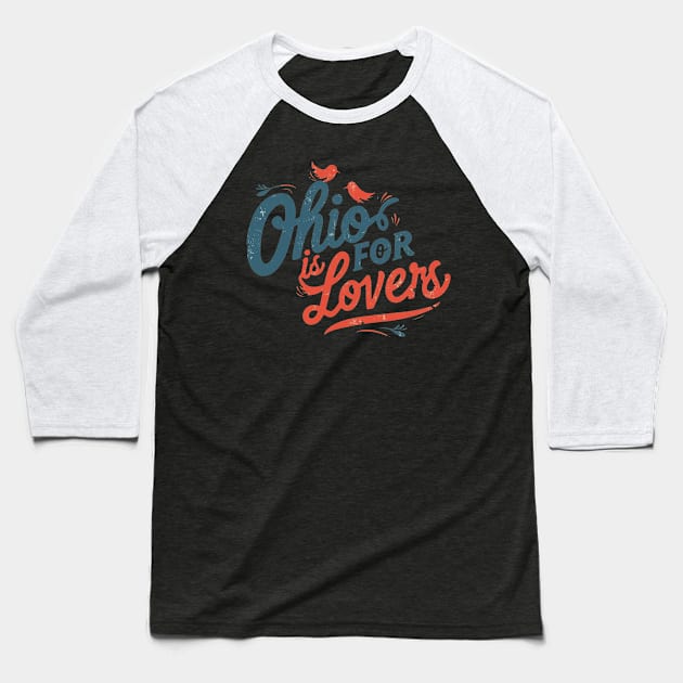 Ohio is for lovers! Baseball T-Shirt by Summyjaye